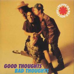 Red Hot Chili Peppers : Good Thoughts, Bad Thoughts